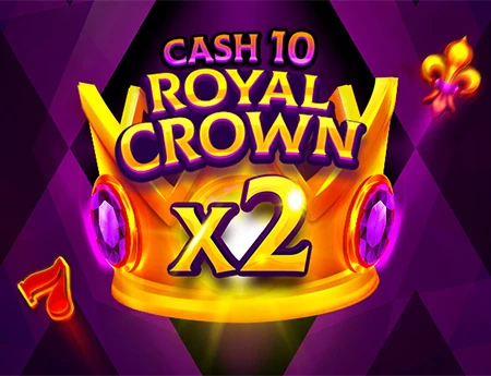 Cash 10 Royal Crown