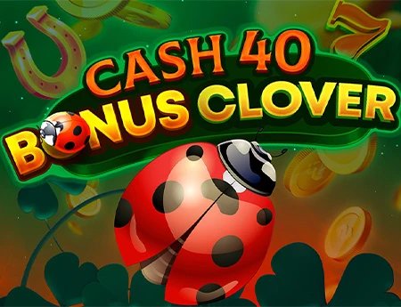 Cash 40 Bonus Clover
