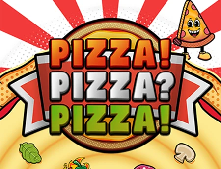 PIZZA! PIZZA? PIZZA!