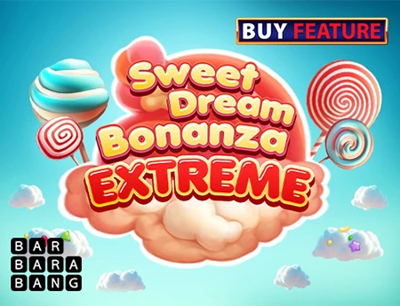 Sweet Dream Bonanza Extreme